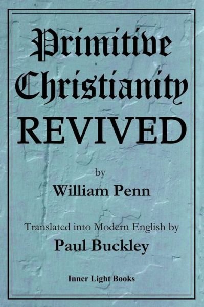 Cover for William Penn · Primitive Christianity Revived (Pocketbok) (2018)
