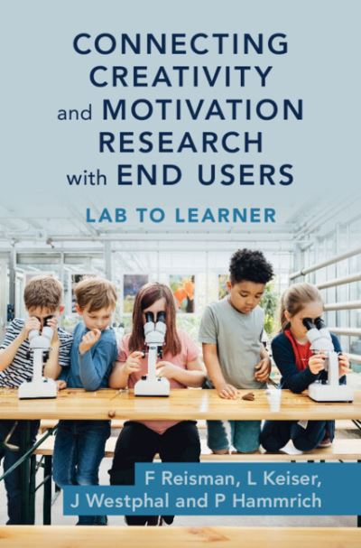 Cover for Reisman, Fredricka (Drexel University) · Connecting Creativity and Motivation Research with End Users: Lab to Learner (Paperback Book) (2024)