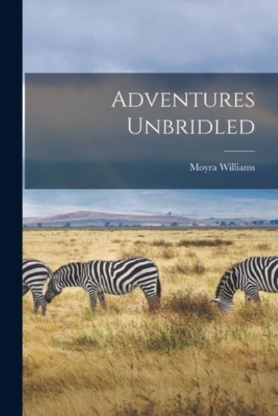 Cover for Moyra Williams · Adventures Unbridled (Paperback Book) (2021)