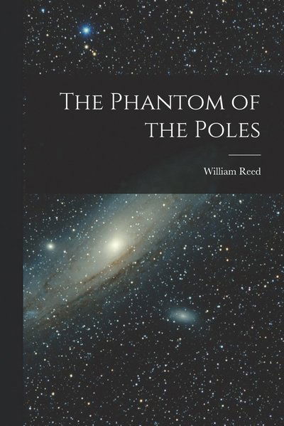 Cover for William Reed · Phantom of the Poles (Book) (2022)