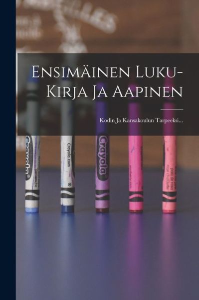 Cover for Anonymous · Ensimäinen Luku-Kirja Ja Aapinen (Book) (2022)