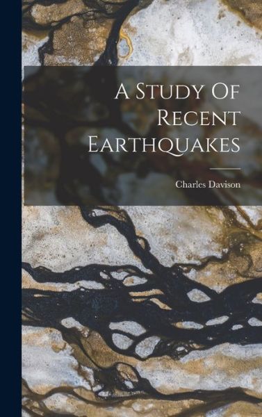 Cover for Charles Davison · Study of Recent Earthquakes (Book) (2022)