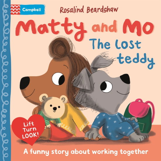 Cover for Campbell Books · Matty and Mo: The Lost Teddy: A funny lift-the-flap story - Matty and Mo (Board book) (2025)