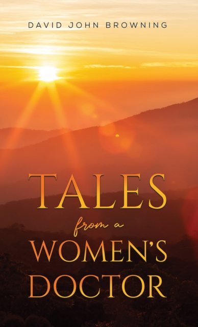 Cover for David John Browning · Tales from a Women's Doctor (Paperback Book) (2023)