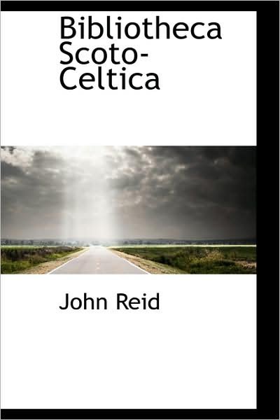 Cover for John Reid · Bibliotheca Scoto-celtica (Paperback Book) (2009)