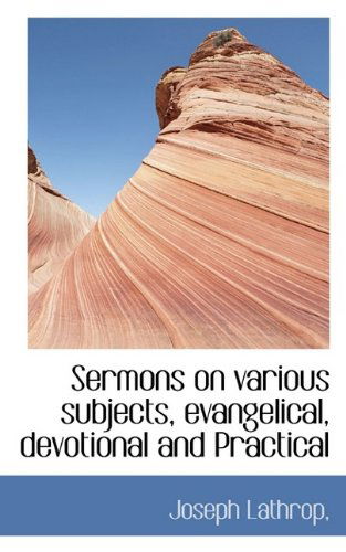 Cover for Lathrop · Sermons on Various Subjects, Evangelical, Devotional and Practical (Paperback Book) (2009)