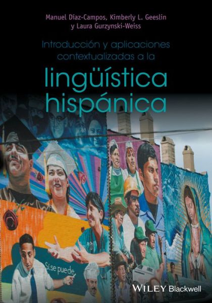 Cover for Diaz-Campos, Manuel (Indiana University, USA) · Introduccion y aplicaciones contextualizadas a la linguistica hispanica (Paperback Book) (2017)