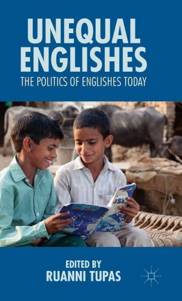 Cover for Ruanni Tupas · Unequal Englishes: The Politics of Englishes Today (Innbunden bok) (2015)
