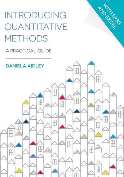 Cover for Aidley, Daniela (Fachhochschule Westkuste, Heide, UK) · Introducing Quantitative Methods: A Practical Guide (Paperback Book) [1st ed. 2019 edition] (2018)