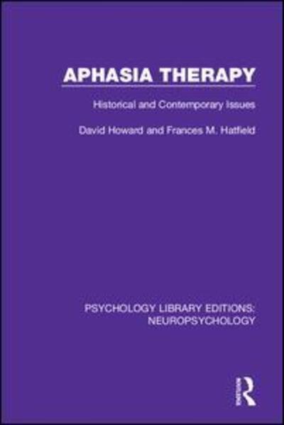 Cover for David Howard · Aphasia Therapy: Historical and Contemporary Issues - Psychology Library Editions: Neuropsychology (Paperback Book) (2020)