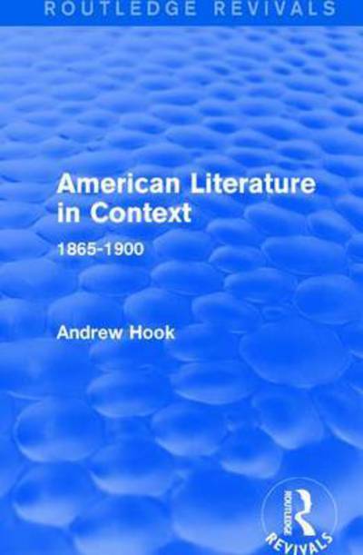 Cover for Andrew Hook · American Literature in Context: 1865-1900 - Routledge Revivals: American Literature in Context (Paperback Book) (2018)