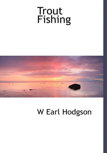 Cover for W Earl Hodgson · Trout Fishing (Hardcover Book) (2010)