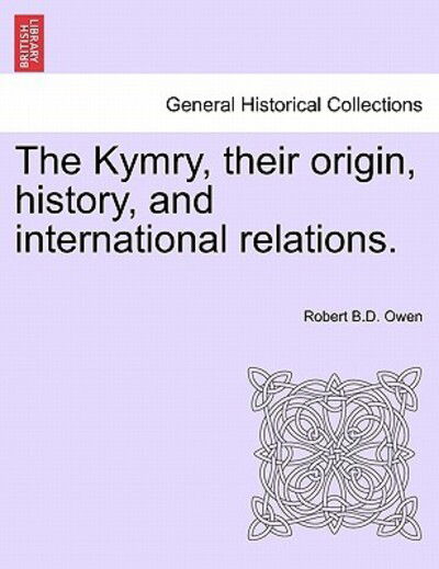 Cover for Robert B D Owen · The Kymry, Their Origin, History, and International Relations. (Paperback Book) (2011)