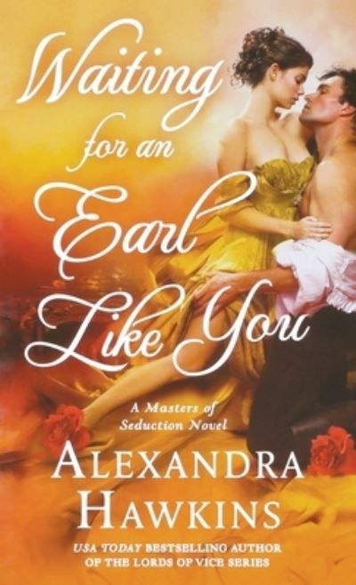Cover for Alexandra Hawkins · Waiting For an Earl Like You A Masters of Seduction Novel (Paperback Book) (2017)