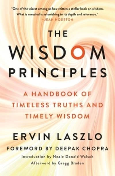 Cover for Ervin Laszlo · The Wisdom Principles: A Handbook of Timeless Truths and Timely Wisdom (Paperback Bog) (2021)