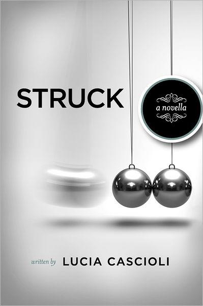 Cover for Lucia Cascioli · Struck, a Novella (Paperback Book) (2011)