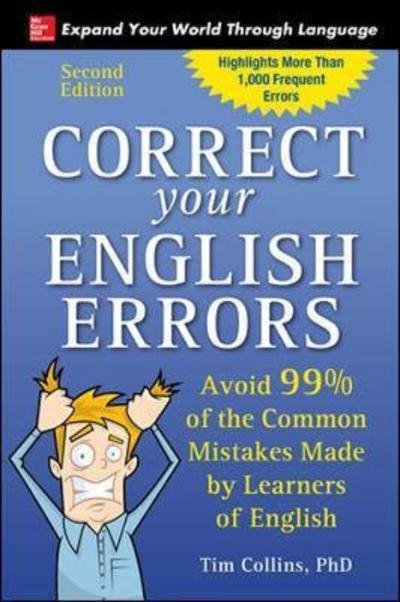 Correct Your English Errors, Second Edition - Tim Collins - Livros - McGraw-Hill Education - 9781260019216 - 1 de dezembro de 2017
