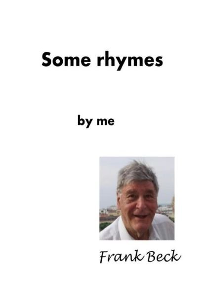 Frank Beck · Some Rhymes by Me (Paperback Bog) (2013)