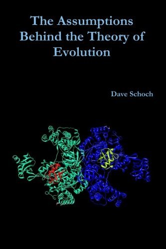 Cover for Dave Schoch · The Assumptions Behind the Theory of Evolution (Paperback Book) (2014)