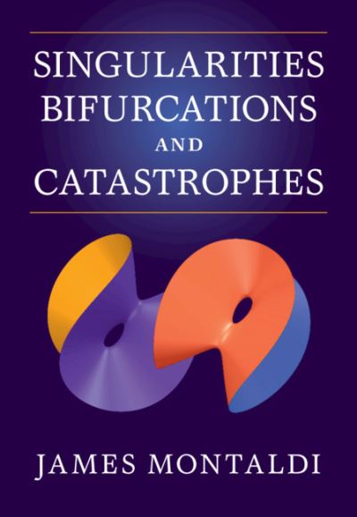 Cover for Montaldi, James (University of Manchester) · Singularities, Bifurcations and Catastrophes (Paperback Book) (2021)