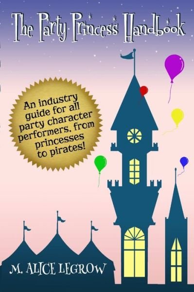 Cover for M Alice LeGrow · The Party Princess Handbook (Paperback Book) (2015)