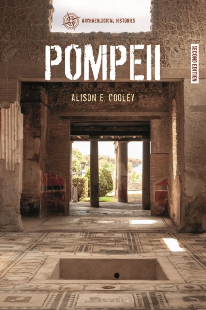 Cover for Cooley, Dr Alison E. (University of Warwick, UK) · Pompeii - Archaeological Histories (Paperback Book) (2023)