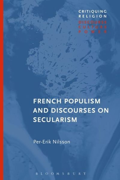 Cover for Per-Erik Nilsson · French Populism and Discourses on Secularism - Critiquing Religion: Discourse, Culture, Power (Paperback Book) (2020)