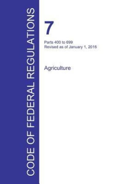 Code of Federal Regulations Title 7, Volume 6, January 1, 2016 - Office of the Federal Register - Livros - Regulations Press - 9781354242216 - 24 de março de 2016