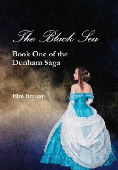 Cover for Elm Bryant · The Black Sea (Hardcover bog) (2016)