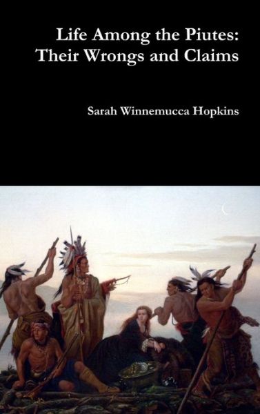 Cover for Sarah Winnemucca Hopkins · Life Among the Piutes (Hardcover bog) (2017)