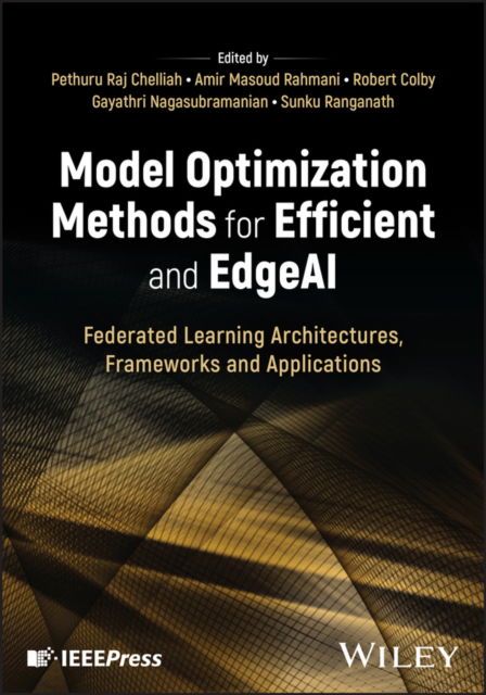 Cover for Chelliah, Pethuru Raj (Reliance Jio Platforms Ltd.) · Model Optimization Methods for Efficient and Edge AI: Federated Learning Architectures, Frameworks and Applications (Hardcover Book) (2024)