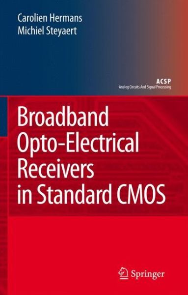 Cover for Carolien Hermans · Broadband Opto-Electrical Receivers in Standard CMOS - Analog Circuits and Signal Processing (Hardcover Book) [2007 edition] (2007)