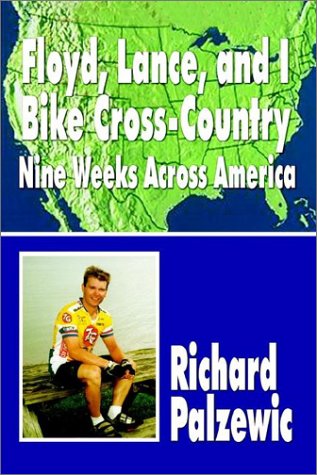 Cover for Richard Palzewic · Floyd, Lance, and I Bike Cross-country: Nine Weeks Across America (Paperback Book) (2003)