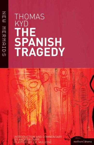 Cover for Thomas Kyd · The Spanish Tragedy - New Mermaids (Paperback Book) [Revised - Revised edition] (2009)
