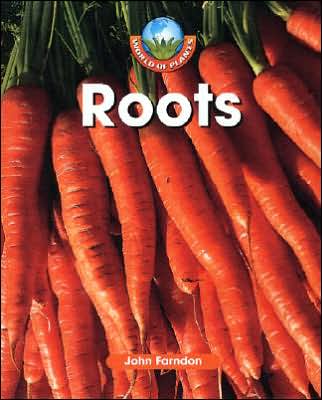 Cover for John Farndon · Roots (World of Plants) (Hardcover Book) (2006)