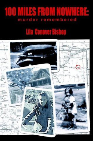 Cover for Lila Conover Bishop · 100 Miles from Nowhere: Murder Remembered (Paperback Book) (2003)