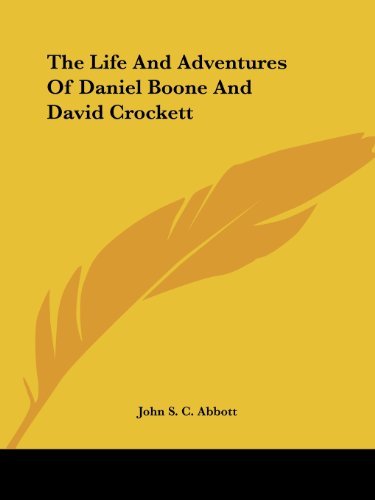 Cover for John S. C. Abbott · The Life and Adventures of Daniel Boone and David Crockett (Paperback Book) (2005)