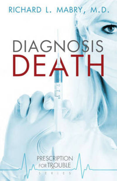Cover for Richard L. Mabry · Diagnosis Death (Paperback Book) (2011)