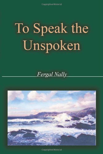 Cover for Fergal Nally · To Speak the Unspoken (Paperback Book) (2010)