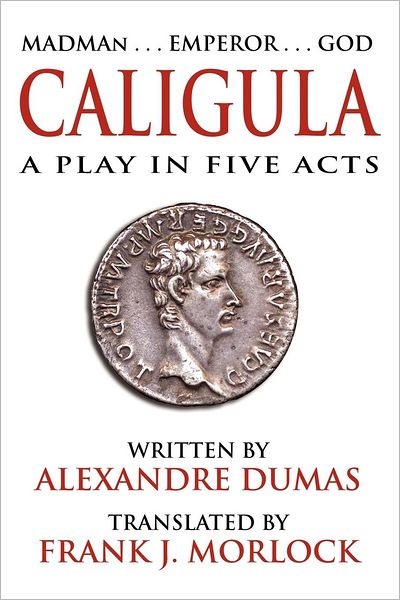Cover for Alexandre Dumas · Caligula: a Play in Five Acts (Paperback Book) (2012)