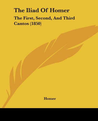 Cover for Homer · The Iliad of Homer: the First, Second, and Third Cantos (1850) (Paperback Book) (2008)