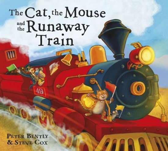 Cover for Peter Bently · The Cat and the Mouse and the Runaway Train (Paperback Bog) (2014)