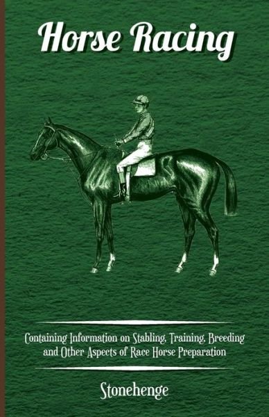 Cover for Stonehenge · Horse Racing - Containing Information on Stabling, Training, Breeding and Other Aspects of Race Horse Preparation (Taschenbuch) (2011)