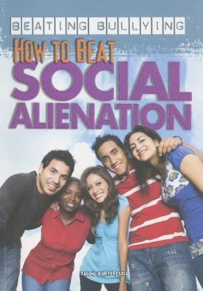 Cover for Jason Porterfield · How to beat social alienation (Book) [1st edition] (2012)