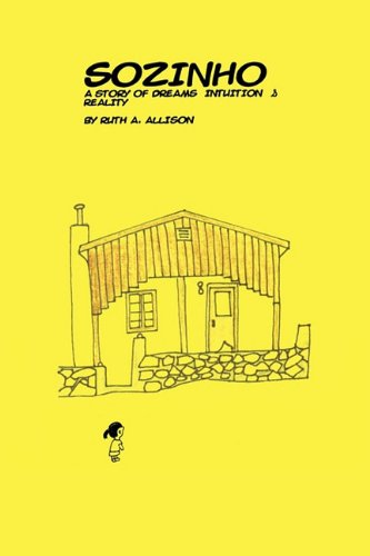 Cover for Ruth Allison · Sozinho: a Story of Dreams, Intuition, and Reality (Inbunden Bok) (2009)