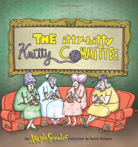 Cover for Scott Hilburn · The Itty-bitty Knitty Committee (Paperback Book) (2012)