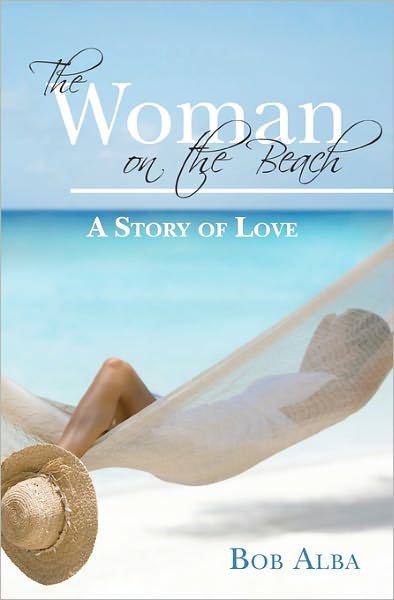 Cover for Bob Alba · The Woman on the Beach: a Story of Love (Paperback Bog) (2010)