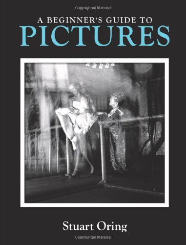 Stuart Oring · A Beginner's Guide to Pictures (Paperback Book) (2011)