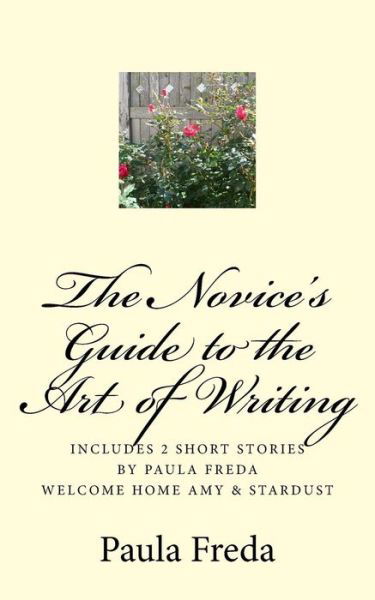 Cover for Paula Freda · The Novice's Guide to the Art of Writing: Bonus: Short Story - Stardust (Paperback Book) (2010)