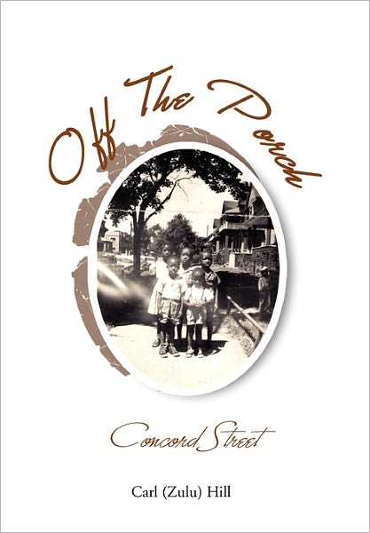 Cover for Carl (Zulu) Hill · Off the Porch: Concord Street (Hardcover Book) (2011)